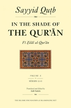 Paperback In the Shade of the Qur'an Vol. 10 (Fi Zilal Al-Qur'an): Surah 12 Yusuf - Surah 15 Al Hijr Book