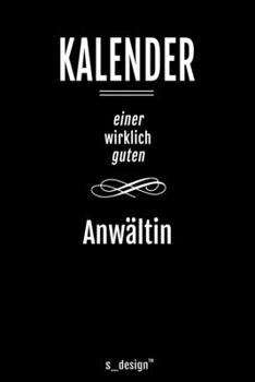 Kalender für Anwälte / Anwalt / Anwältin: Immerwährender Kalender / 365 Tage Tagebuch / Journal [3 Tage pro Seite] für Notizen, Planung / Planungen / Planer, Erinnerungen, Sprüche (German Edition)