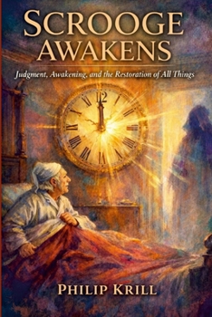 Scrooge Awakens: Awakening, Judgment and the Restoration of All Things