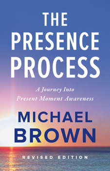 Paperback The Presence Process: A Journey Into Present Moment Awareness Book