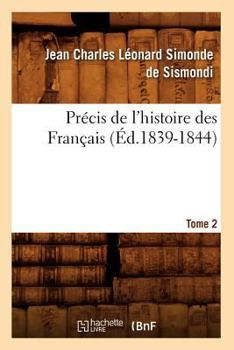 Pra(c)Cis de L'Histoire Des Franaais. Tome 2 (A0/00d.1839-1844)
