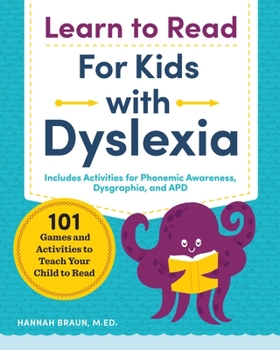 Paperback Learn to Read for Kids with Dyslexia: 101 Games and Activities to Teach Your Child to Read Book