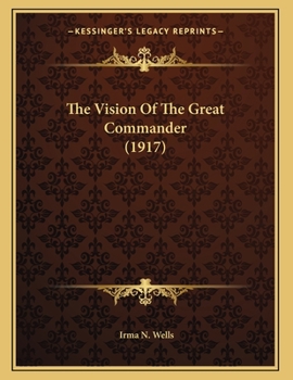Paperback The Vision Of The Great Commander (1917) Book