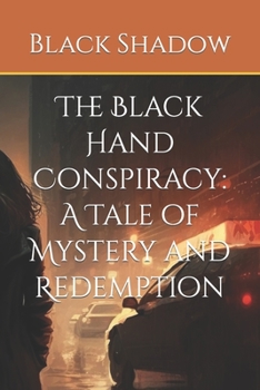 Paperback The Black Hand Conspiracy: A Tale of Mystery and Redemption Book