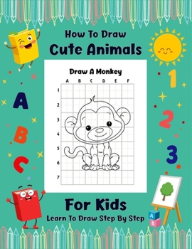 Paperback How to Draw Cute Animal for kids: Learn-To-Draw step by step Anything and Everything in the Cutest Style Ever Baby Animals Pets Easy Wipe Clean A Fun Book