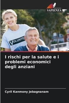 Paperback I rischi per la salute e i problemi economici degli anziani [Italian] Book