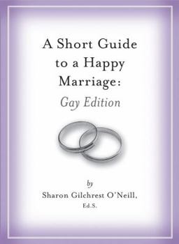 Hardcover A Short Guide to a Happy Marriage: Gay Edition Book