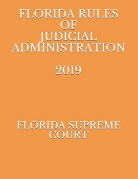 Paperback Florida Rules of Judicial Administration 2019 Book