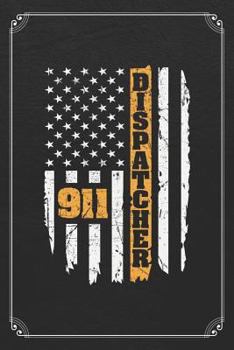 911 Dispatcher: 911 Dispatcher Journal Blank Lined Notebook