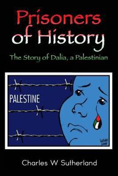 Paperback Prisoners of History: The Story of Dalia, a Palestinian Book