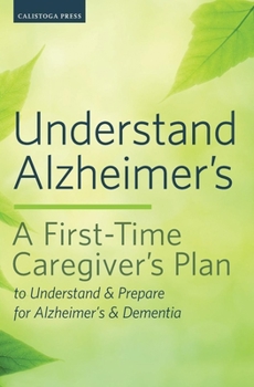 Paperback Understand Alzheimer's: A First-Time Caregiver's Plan to Understand & Prepare for Alzheimer's & Dementia Book