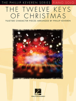 Paperback The Twelve Keys of Christmas: Arr. Phillip Keveren the Phillip Keveren Series Piano Solo Book