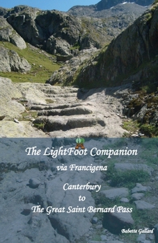 Paperback The LightFoot Companion to the via Francigena Canterbury to the Great Saint Bernard Pass, Book