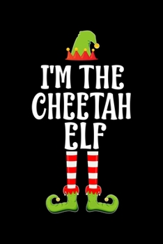 Paperback I'm the Cheetah Elf: Blank Lined Family Matching Christmas Diary - Best Christmas gift Notebook And Journal - 6x9 Inch 120 Pages White Pape Book