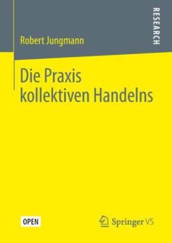 Paperback Die PRAXIS Kollektiven Handelns [German] Book