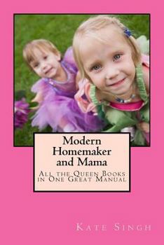 Paperback Modern Homemaker and Mama: All the Queen Books in One Great Manual Book