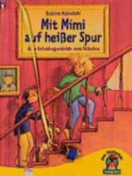 Hardcover Mit Mimi auf heißer Spur. Eine Detektivgeschichte zum Mitraten. ( Ab 6 J.). [German] Book