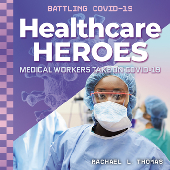 Library Binding Healthcare Heroes: Medical Workers Take on Covid-19 Book