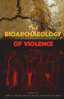 Paperback The Bioarchaeology of Violence Book