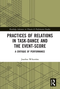 Paperback Practices of Relations in Task-Dance and the Event-Score: A Critique of Performance Book