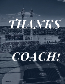 Thanks  Coach: Coaches Prompted Blank Book for Baseball - Half Wide Ruled Lined Notebook, Gift for Baseball Coaches. COACH will love it!