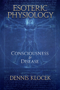 Paperback Esoteric Physiology: Consciousness and Disease Book