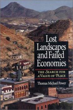 Hardcover Lost Landscapes and Failed Economies: The Search for a Value of Place Book