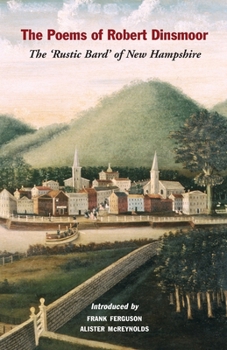 The Poems of Robert Dinsmoor: The 'Rustic Bard' of New Hampshire