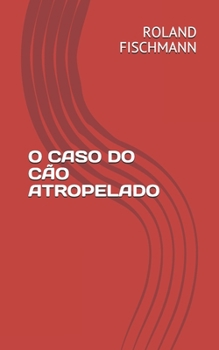 Paperback O Caso Do Cão Atropelado [Portuguese] Book