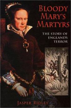 Hardcover Bloody Mary's Martyrs: The Story of England's Terror Book