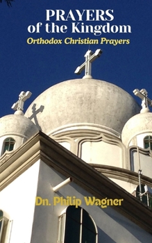 Prayers of the Kingdom: Orthodox Christian Prayers