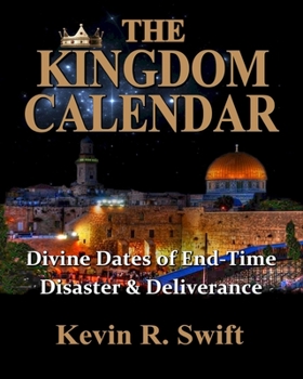 Paperback The Kingdom Calendar: Divine Dates of End-time Disaster & Deliverance Book