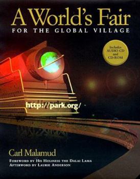 Hardcover A World's Fair for the Global Village [With A Unique Assemblage and Concert in the Park] Book