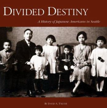 Paperback Divided Destiny: A History of Japanese Americans in Seattle Book