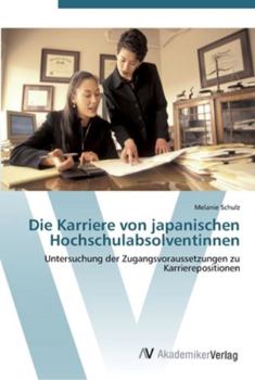 Paperback Die Karriere von japanischen Hochschulabsolventinnen [German] Book