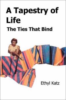 Paperback A Tapestry of Life: The Ties That Bind Book