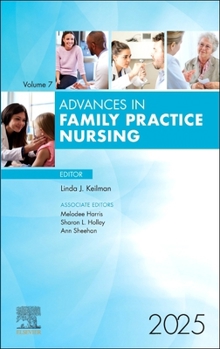 Hardcover Advances in Family Practice Nursing, 2025: Volume 7-1 Book