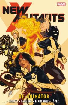 New Mutants, Volume 6: Deanimator - Book #6 of the New Mutants (2009) (Collected Editions)