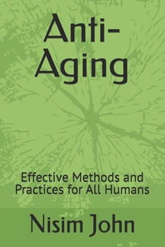 Paperback Anti-Aging: Effective Methods and Practices for All Humans Book