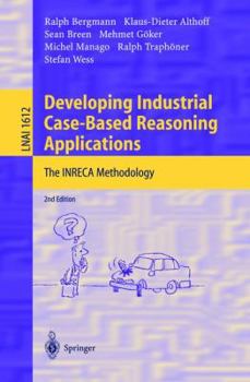 Paperback Developing Industrial Case-Based Reasoning Applications: The Inreca Methodology Book