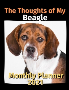 Paperback The Thoughts of My Beagle: Monthly Planner 2021 Book