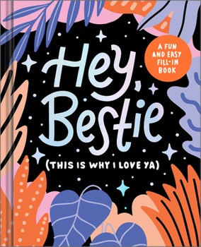 Hardcover Hey Bestie (This Is Why I Love Ya): A Fill-In Keepsake for Best Friends Book