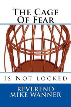 The Cage Of Fear: Is Not locked