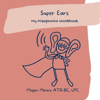 Paperback Super Ears: My Misophonia Workbook Book