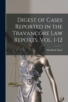 Paperback Digest of Cases Reported in the Travancore Law Reports. Vol. 1-12 Book