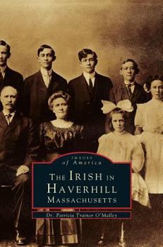 The Irish in Haverhill - Book  of the Images of America: Massachusetts