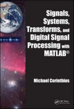 Hardcover Signals, Systems, Transforms, and Digital Signal Processing with MATLAB Book