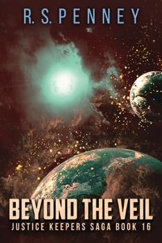Beyond The Veil (Justice Keepers Saga) - Book #16 of the Justice Keepers Saga