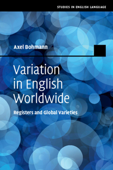 Variation in English Worldwide: Registers and Global Varieties - Book  of the Studies in English Language