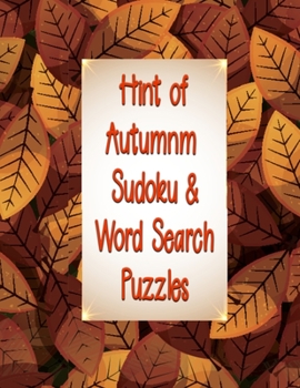 Paperback Hint of Autumn Sudoku & Word Search Puzzles: 164 Total Sudoku, Sudoku-X and Word Search! Medium to Hard Difficulty Level Book